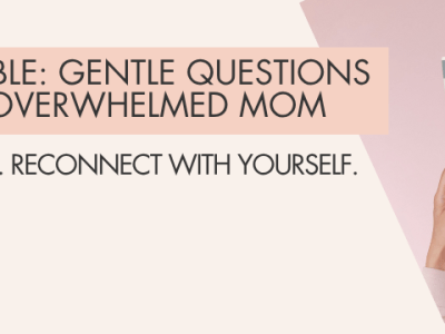 Questions Every Mom Should Ask Herself (When She Feels Stuck or&nbsp;Overwhelmed)