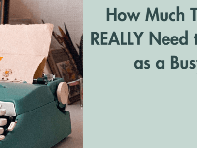 How Much Time Do You REALLY Need to Start a Blog as a Busy&nbsp;Mom?