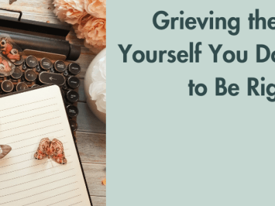 Grieving the Version of Yourself You Don’t Have Time to Be Right&nbsp;Now